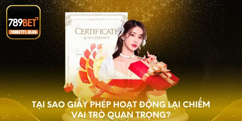 Tại sao giấy phép hoạt động lại chiếm vai trò quan trọng?