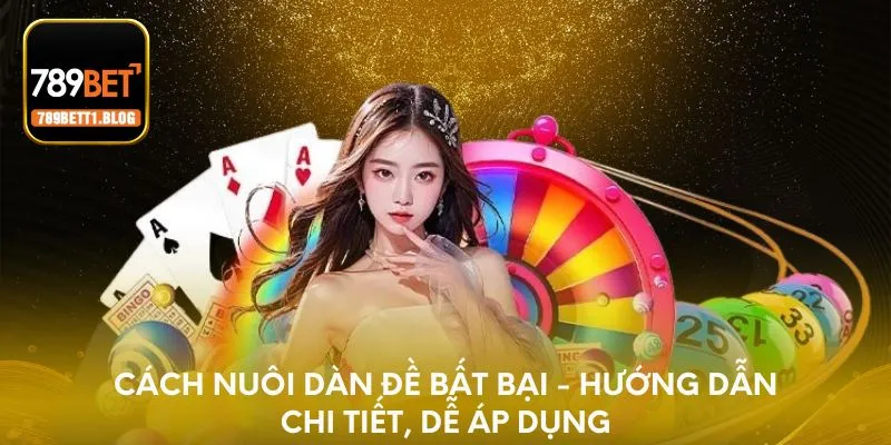 Cách nuôi dàn đề bất bại - Hướng dẫn chi tiết, dễ áp dụng