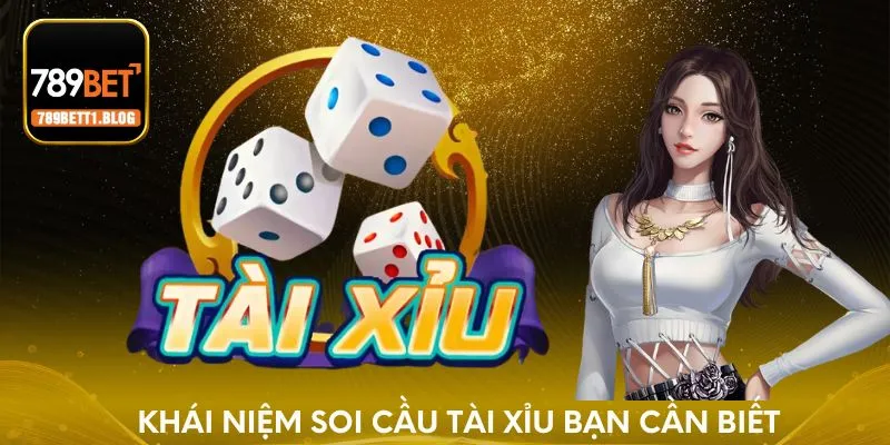 Khái niệm soi cầu tài xỉu bạn cần biết