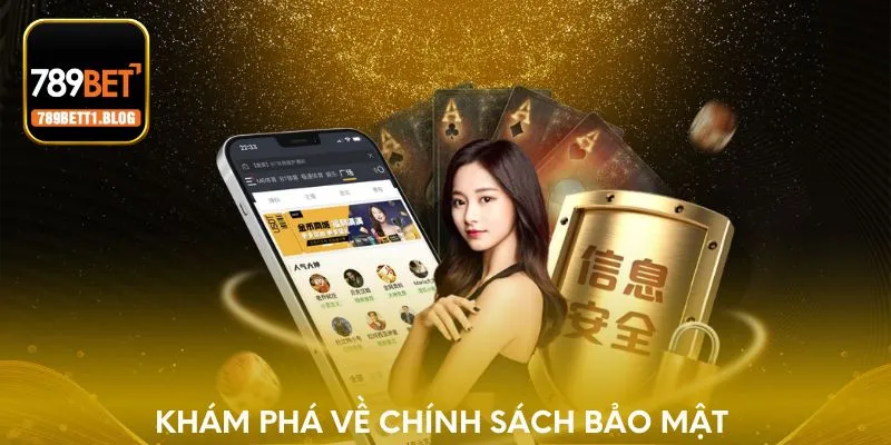 khám phá về chính sách bảo mật