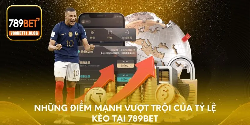 Những điểm mạnh vượt trội của tỷ lệ kèo nhà cái 789BET